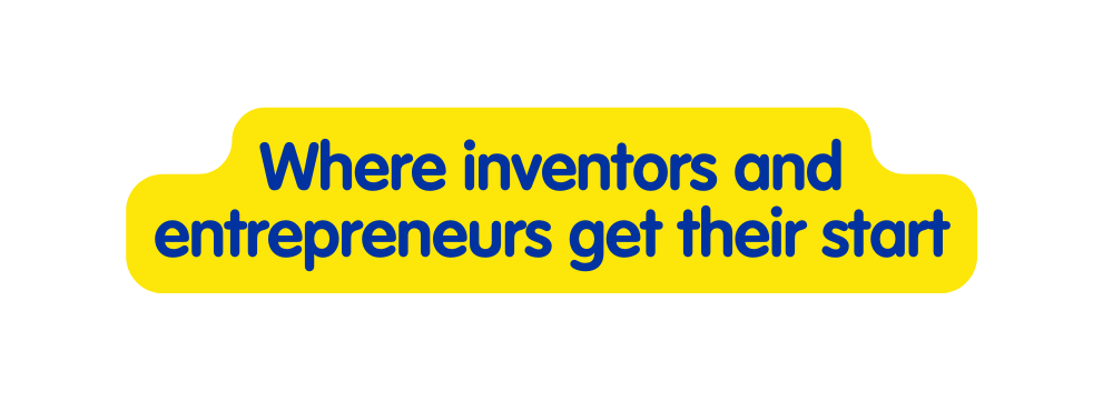 Where inventors and entrepreneurs get their start